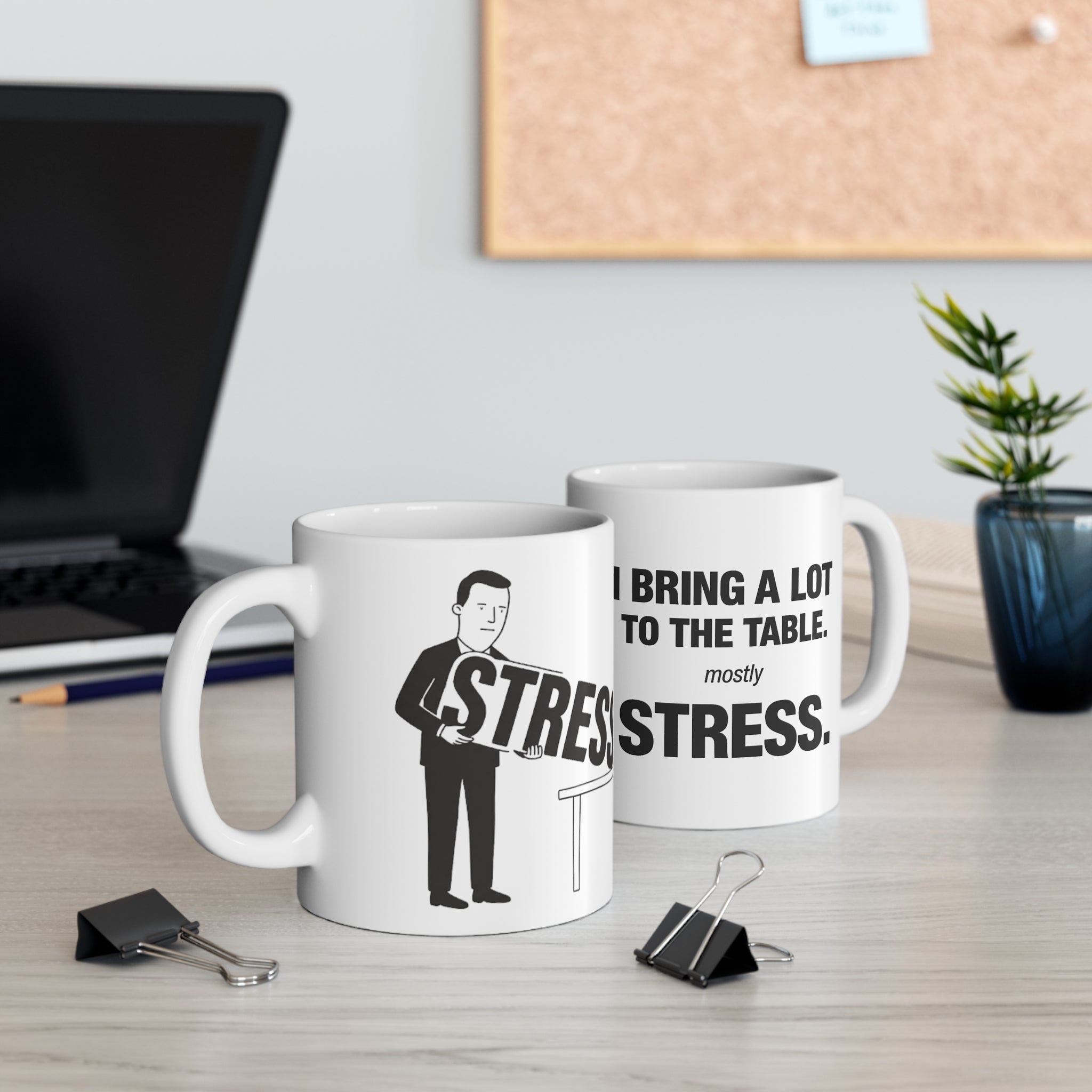 I Bring a Lot to the Table, Mostly Stress Mug, Funny Office Ceramic Mug (325ml, 11oz)