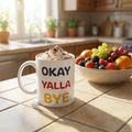 Okay Yalla Bye Mug, Funny Arab Saying Ceramic Mug (325ml, 11oz)