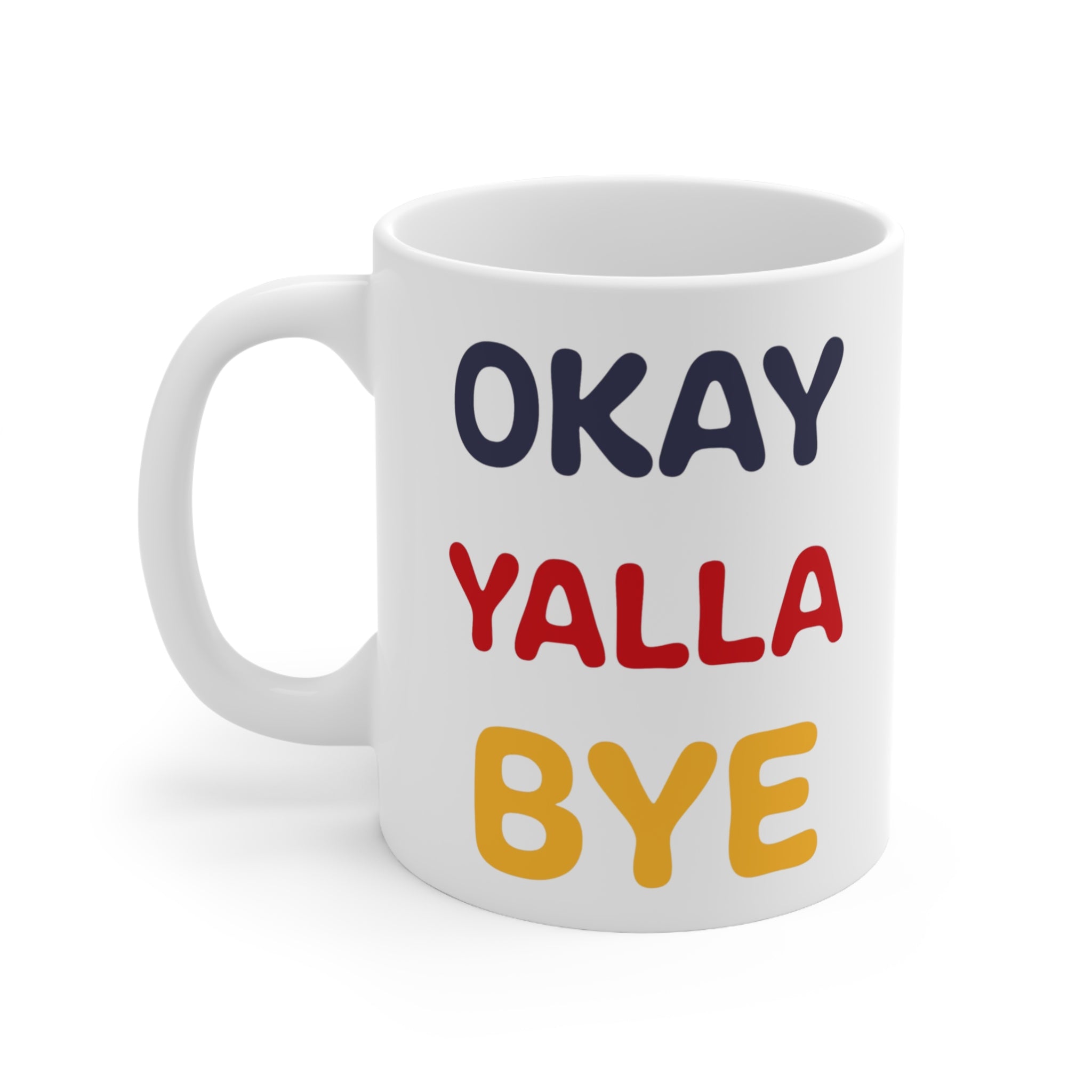 Okay Yalla Bye Mug, Funny Arab Saying Ceramic Mug (325ml, 11oz)